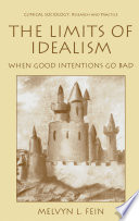 The limits of idealism : when good intentions go bad /