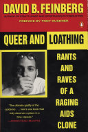 Queer and loathing : rants and raves of a raging AIDS clone /