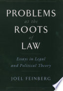 Problems at the roots of law : essays in legal and political theory /