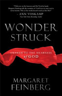 Wonder struck : awaken to the nearness of God /