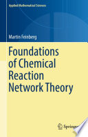 Foundations of Chemical Reaction Network Theory /