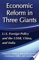 Economic reform in three giants : U.S. foreign policy and the USSR, China, and India /