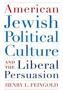 American Jewish political culture and the liberal persuasion /