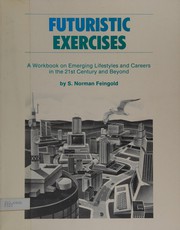 Futuristic exercises : a workbook for emerging lifestyles and careers in the 21st century and beyond /