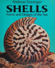 Shells : forms and designs of the sea : 152 photographs with text /