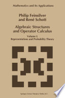 Algebraic Structures and Operator Calculus : Volume I: Representations and Probability Theory /