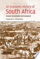 An economic history of South Africa : conquest, discrimination, and development /