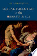 Sexual pollution in the Hebrew Bible /