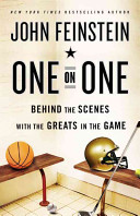 One on one : behind the scenes with the greats in the game /