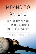 Means to an end : U.S. interest in the International Criminal Court /