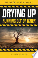 Drying up : running out of water /