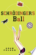 Schrödinger's ball : a novel /