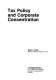 Tax policy and corporate concentration /