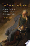 The Book of Revolutions : the battles of priests, prophets, and kings that birthed the Torah /