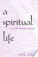 A spiritual life : a Jewish feminist journey /