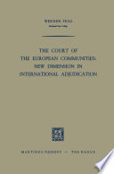 The Court of the European Communities: New Dimension in International Adjudication /