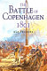 The battle of Copenhagen 1801 : Nelson and the Danes /