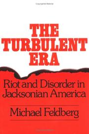The turbulent era : riot & disorder in Jacksonian America /