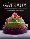 Gâteaux : 150 large and small cakes, cookies, and desserts /