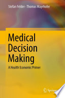 Medical decision making : a health economic primer /