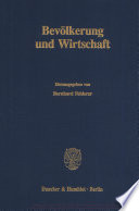 Bevölkerung und Wirtschaft. Jahrestagung des Vereins für Socialpolitik, Gesellschaft für Wirtschafts- und Sozialwissenschaften, in Wien vom 27. - 29. September 1989.