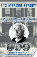 112 Mercer Street : Einstein, Russell, Gödel, Pauli, and the end of innocence in science /