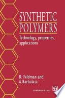 Synthetic polymers : technology, properties, applications /