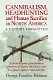 Cannibalism, headhunting and human sacrifice in North America : a history forgotten /