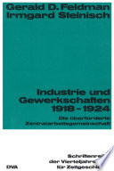 Industrie und Gewekschaften 1918-1924 : Die überforderte Zentralarbeitsgemeinschaft /