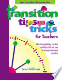 Transition tips and tricks for teachers : prepare young children for changes in the day and focus their attention with these smooth, fun, and meaningful transitions! /