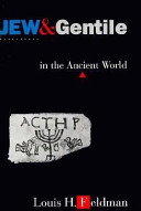 Jew and Gentile in the ancient world : attitudes and interactions from Alexander to Justinian /