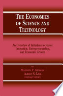The Economics of Science and Technology : An Overview of Initiatives to Foster Innovation, Entrepreneurship, and Economic Growth /