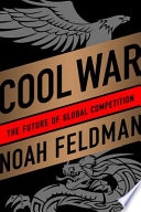 Cool war : the future of global competition /