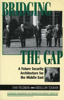Bridging the gap : a future security architecture for the Middle East /