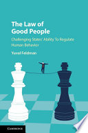 The law of good people : challenging states' ability to regulate human behavior /