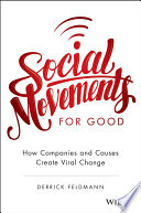 Social movements for good: how companies and causes create viral change /