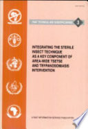 Integrating the sterile insect technique as a key component of area-wide tsetse and trypanosomiasis intervention /