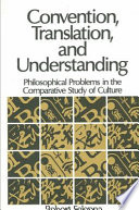 Convention, translation, and understanding : philosophical problems in the comparative study of culture /
