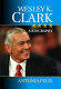 Wesley K. Clark : a biography /