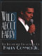 Wild about Harry : the illustrated biography of Harry Connick Jr. /
