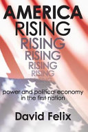 America rising : power and political economy in the first nation /