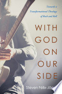 With God on our side : towards a transformational theology of rock and roll /