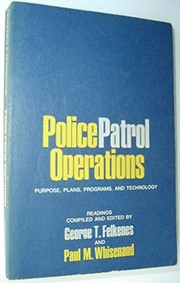 Police patrol operations: purpose, plans, programs, and technology : readings /