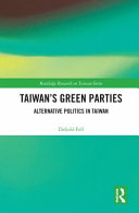 Taiwan's green parties : alternative politics in Taiwan /