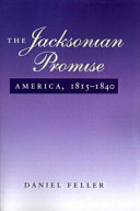 The Jacksonian promise : America 1815-1840 /
