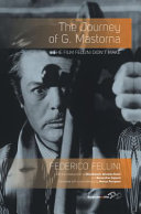 The journey of G. Mastorna : the film Fellini didn't make /