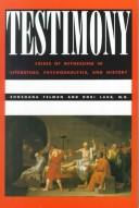 Testimony : crises of witnessing in literature, psychoanalysis, and history /