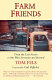 Farm friends : from the late sixties to the west seventies and beyond /