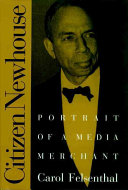 Citizen Newhouse : portrait of a media merchant /