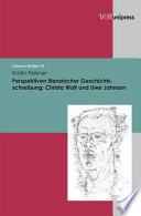 Perspektiven literarischer Geschichtsschreibung : Christa Wolf und Uwe Johnson /